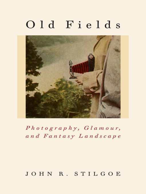 Title details for Old Fields by John R. Stilgoe - Available